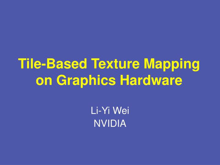 tile based texture mapping on graphics hardware