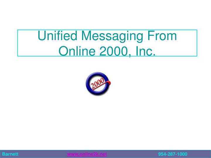 unified messaging from online 2000 inc