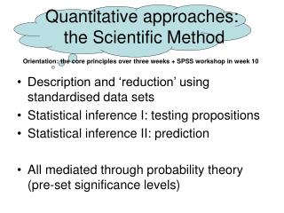Quantitative approaches: the Scientific Method