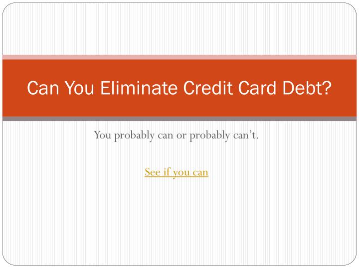 can you eliminate credit card debt