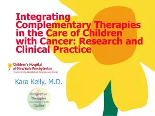 Integrating Complementary Therapies in the Care of Children with Cancer: Research and Clinical Practice