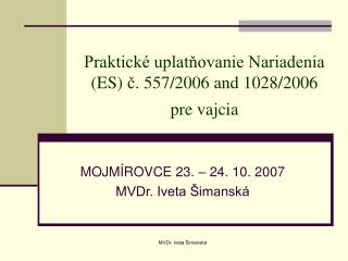 Praktické uplatňovanie Nariadenia (ES) č . 557/2006 and 1028/2006 pre vajcia