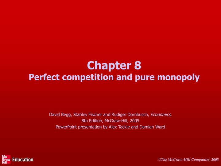 chapter 8 perfect competition and pure monopoly