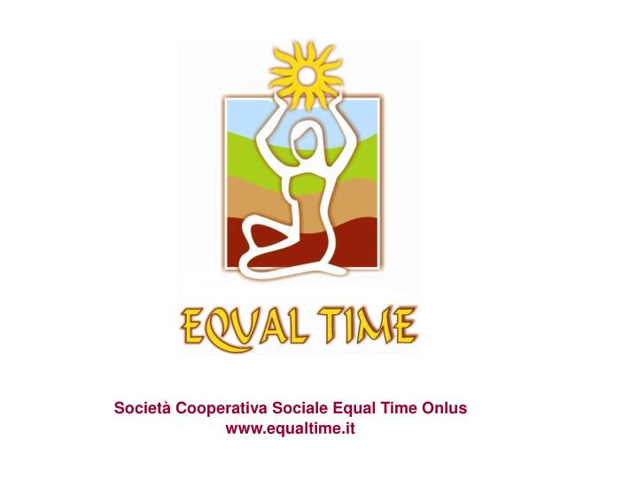 societ cooperativa sociale equal time onlus www equaltime it