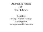 Alternative Health @ Your Library - slide 1