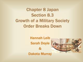 Chapter 8 Japan Section 8.3 Growth of a Military Society Order Breaks Down