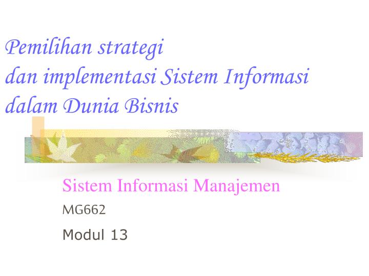 pemilihan strategi dan implementasi sistem informasi dalam dunia bisnis