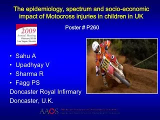 The epidemiology, spectrum and socio-economic impact of Motocross injuries in children in UK Poster # P260