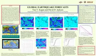 GLOBAL EARTHQUAKE FORECASTS Yan Y. Kagan and David D. Jackson Department of Earth and Space Sciences, University of Cali