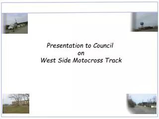 Presentation to Council on West Side Motocross Track
