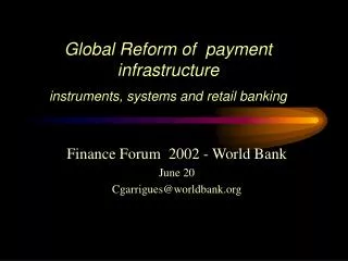 Global Reform of payment infrastructure instruments, systems and retail banking