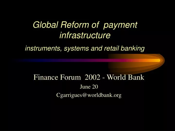 global reform of payment infrastructure instruments systems and retail banking