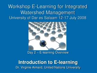 Workshop E-Learning for Integrated Watershed Management University of Dar es Salaam 12-17 July 2008