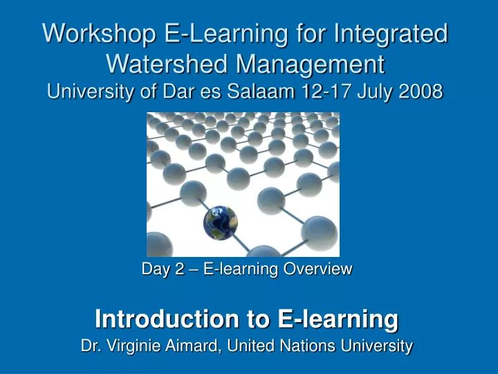 workshop e learning for integrated watershed management university of dar es salaam 12 17 july 2008