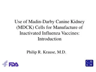 Use of Madin-Darby Canine Kidney (MDCK) Cells for Manufacture of Inactivated Influenza Vaccines: Introduction
