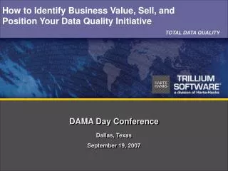 DAMA Day Conference Dallas, Texas September 19, 2007