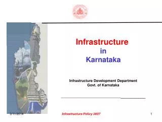 Infrastructure in Karnataka Infrastructure Development Department Govt. of Karnataka _________________________________
