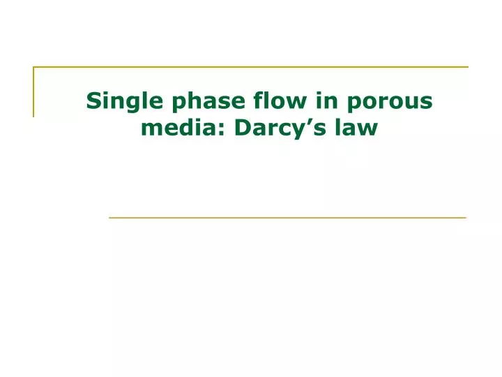 single phase flow in porous media darcy s law