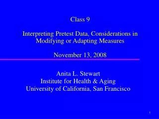 Class 9 Interpreting Pretest Data, Considerations in Modifying or Adapting Measures November 13, 2008