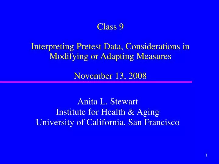 class 9 interpreting pretest data considerations in modifying or adapting measures november 13 2008