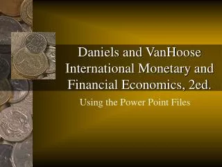 Daniels and VanHoose International Monetary and Financial Economics, 2ed.