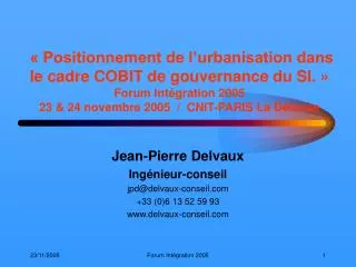 Jean-Pierre Delvaux Ingénieur-conseil jpd@delvaux-conseil +33 (0)6 13 52 59 93 delvaux-conseil