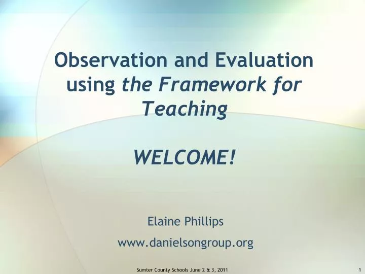 observation and evaluation using the framework for teaching welcome