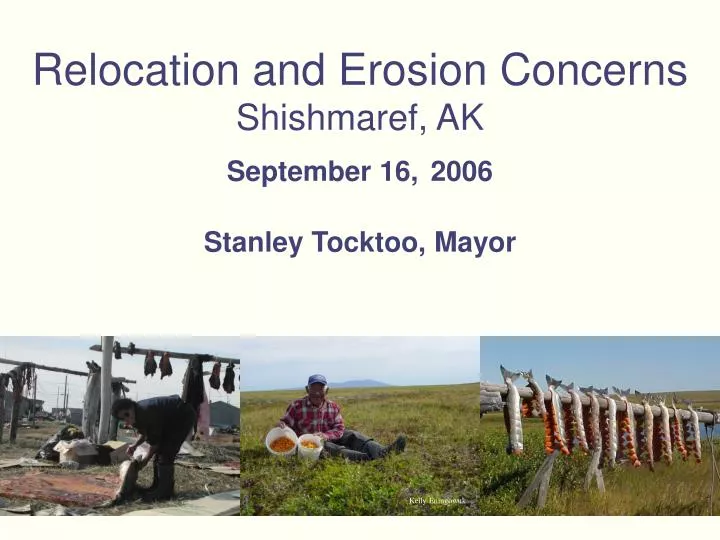 relocation and erosion concerns shishmaref ak september 16 2006 stanley tocktoo mayor