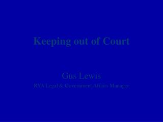 Keeping out of Court