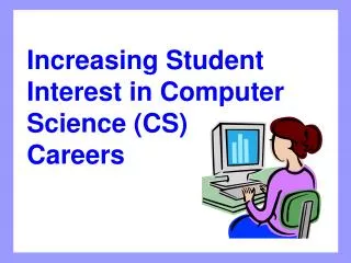 Increasing Student Interest in Computer Science (CS) Careers