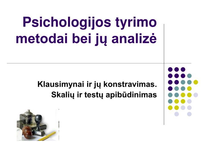 psichologijos tyrimo metodai bei j analiz