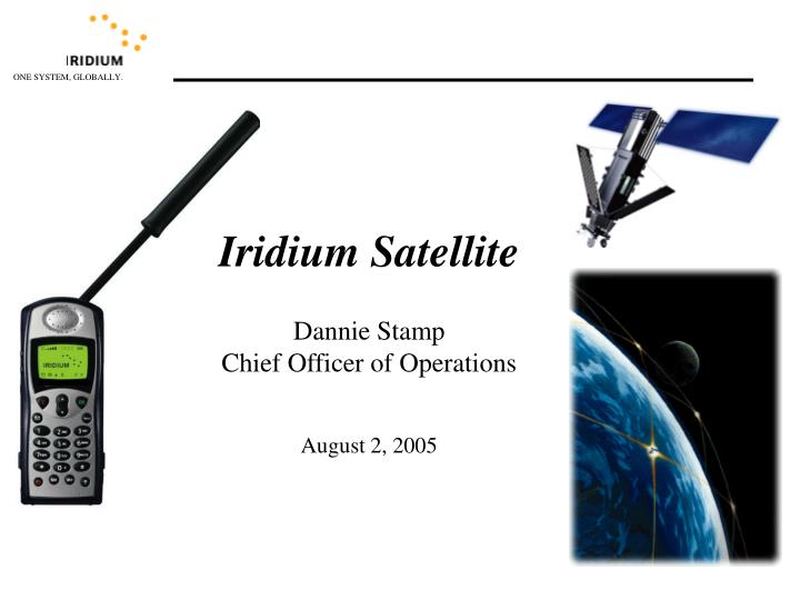iridium satellite dannie stamp chief officer of operations august 2 2005
