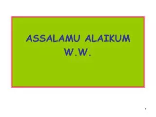 ASSALAMU ALAIKUM W.W.