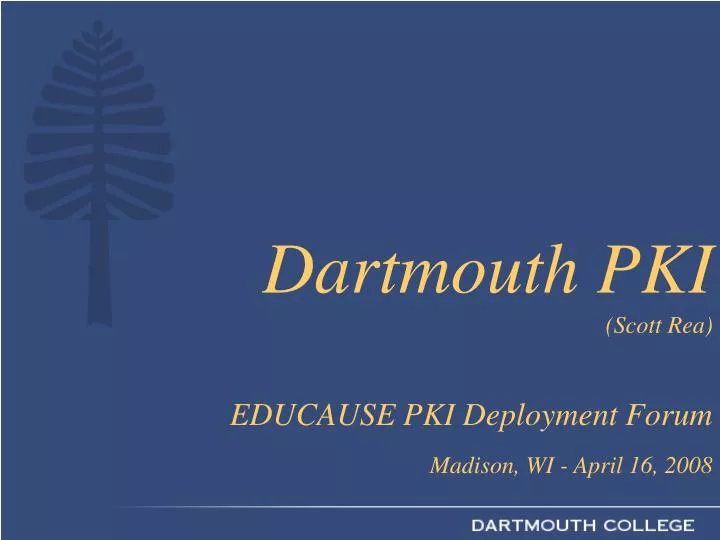 dartmouth pki scott rea educause pki deployment forum madison wi april 16 2008