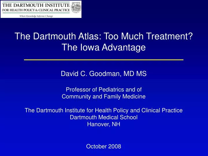 the dartmouth atlas too much treatment the iowa advantage
