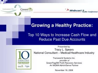 Growing a Healthy Practice: Top 10 Ways to Increase Cash Flow and Reduce Past Due Accounts