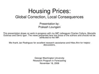 Housing Prices: Global Correction, Local Consequences