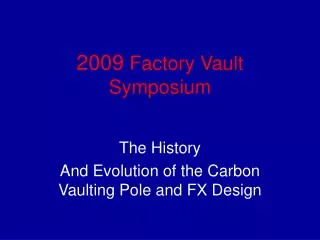 2009 Factory Vault Symposium