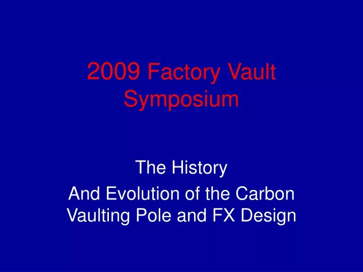 2009 factory vault symposium