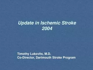 Update in Ischemic Stroke 2004