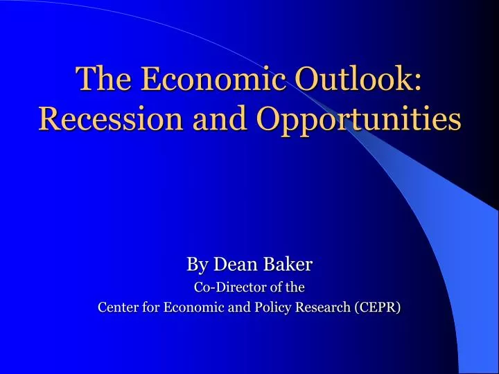 the economic outlook recession and opportunities