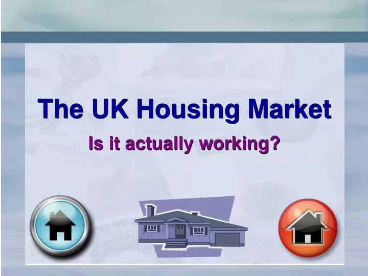 the uk housing market is it actually working