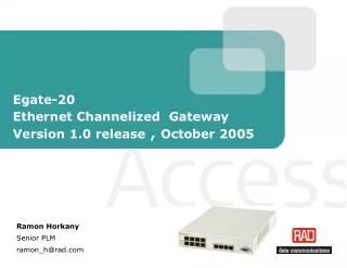 Egate-20 Ethernet Channelized Gateway Version 1.0 release , October 2005