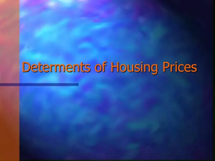 determents of housing prices