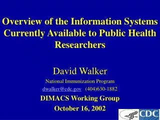Overview of the Information Systems Currently Available to Public Health Researchers