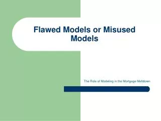 Flawed Models or Misused Models