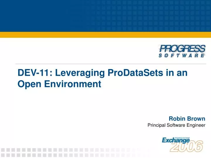 dev 11 leveraging prodatasets in an open environment