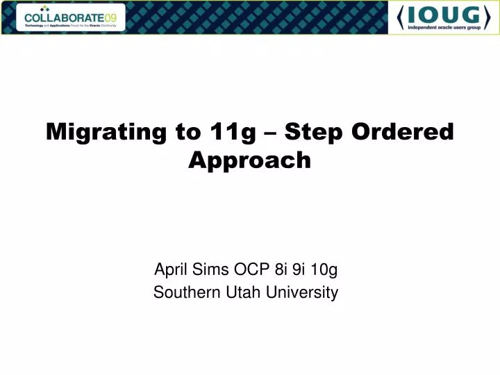 migrating to 11g step ordered approach