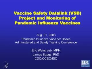 Vaccine Safety Datalink (VSD) Project and Monitoring of Pandemic Influenza Vaccines