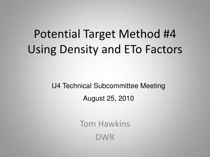 potential target method 4 using density and eto factors